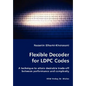 Flexible Decoder for LDPC Codes - A technique to attain desirable trade-off between performance and complexity - Paperback