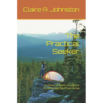 The Practical Seeker: A Down-to-Earth Guide for Finding Your Spiritual Home - Paperback