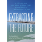 Extracting the Future: Lithium in an Era of Energy Transition - Hardcover