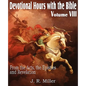 Devotional Hours with the Bible Volume VIII, from the Acts, the Epistles and Revelation - Paperback
