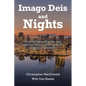 Imago Deis and Nights: True, Terrifying, Hilarious, and Spiritual Stories of Homelessness Leading into Freedom - Paperback