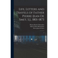 Life, Letters and Travels of Father Pierre-Jean de Smet, S.J., 1801-1873: 2 - Hardcover