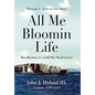 All Me Bloomin Life: Volume 1 - Life in the Navy, Recollections of a Cold War Naval Career - Hardcover