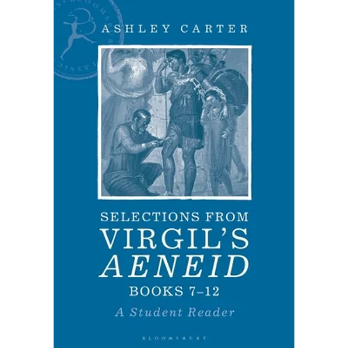 Selections from Virgil's Aeneid Books 7-12: A Student Reader - Paperback