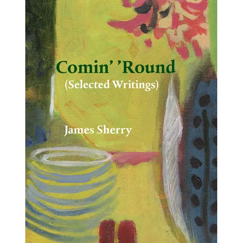 Comin' 'Round: (Selected Writings) - Paperback