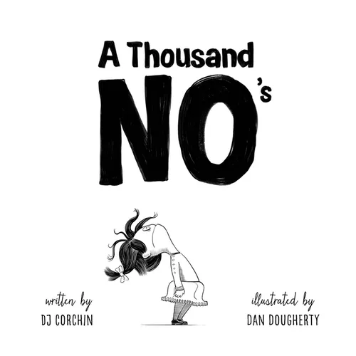 A Thousand No's: A Growth Mindset Story of Grit, Resilience, and Creativity - Hardcover