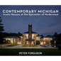 Contemporary Michigan: Iconic Houses at the Epicenter of Modernism - Hardcover