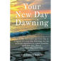 Your New Day Dawning - Paperback