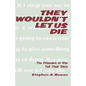 They Wouldn't Let Us Die - Hardcover