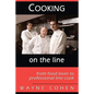 Cooking On The Line: From Food Lover to Professional Line Cook - Paperback