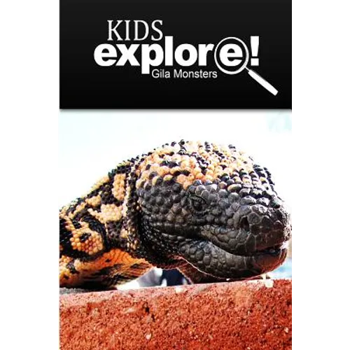Gila Monsters - Kids Explore: Animal books nonfiction - books ages 5-6 - Paperback