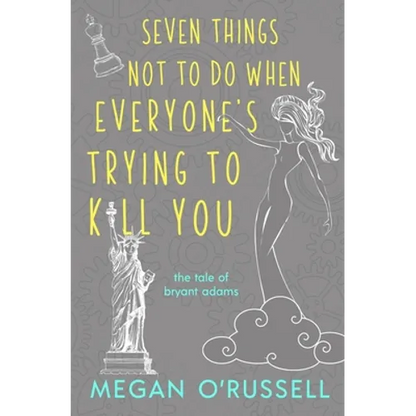 Seven Things Not to Do When Everyone's Trying to Kill You - Paperback