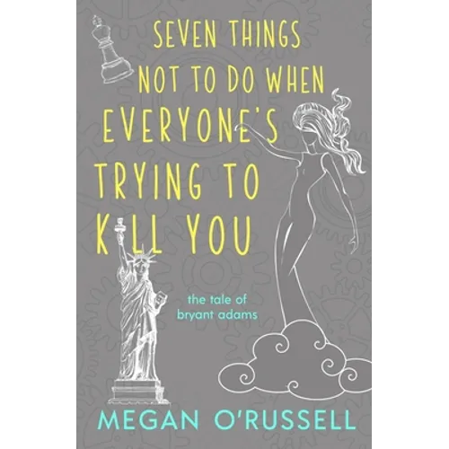 Seven Things Not to Do When Everyone's Trying to Kill You - Paperback