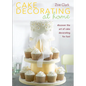 Cake Decorating at Home: Discover the Art of Cake Decorating for Fun! - Paperback