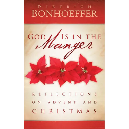 God Is in the Manger: Reflections on Advent and Christmas - Paperback
