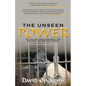 The Unseen Power: You May Not Know What You Are Worth Until You Are Challenged - Paperback