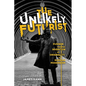 The Unlikely Futurist: Pushkin and the Invention of Originality in Russian Modernism - Hardcover