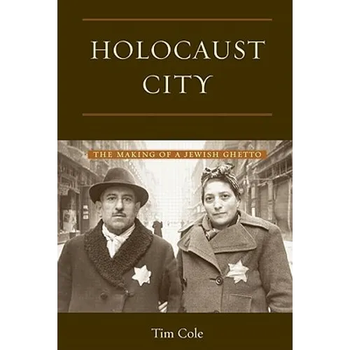 Holocaust City: The Making of a Jewish Ghetto - Paperback