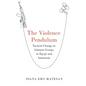 Violence Pendulum: Tactical Change in Islamist Groups in Egypt and Indonesia - Hardcover