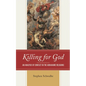 Killing for God: An Analysis of Conflict in the Abrahamic Religions - Paperback