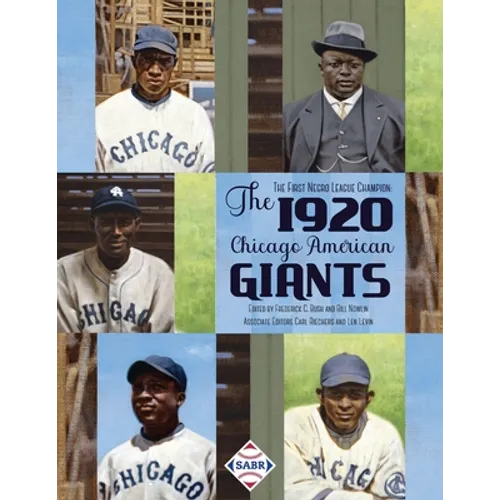 The First Negro League Champion: The 1920 Chicago American Giants - Paperback