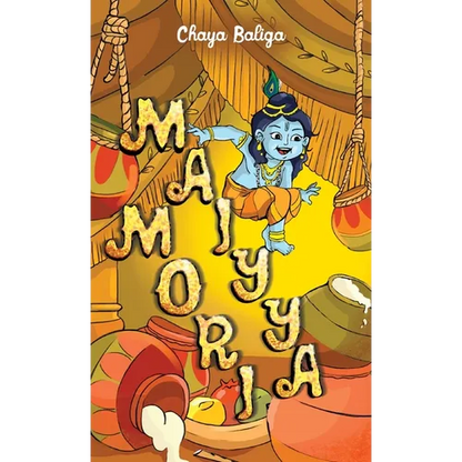 Maiyya Mori: A Little Krishna Story - Hardcover