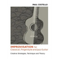 Improvisation for Classical, Fingerstyle and Jazz Guitar - Paperback