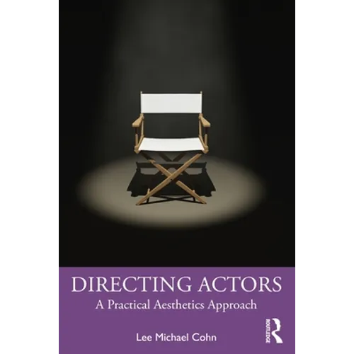 Directing Actors: A Practical Aesthetics Approach - Paperback