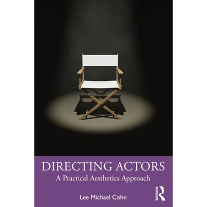 Directing Actors: A Practical Aesthetics Approach - Paperback
