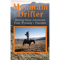 Mountain Drifter: Hunting Camp Adventures From Wyoming's Thorofare - Paperback