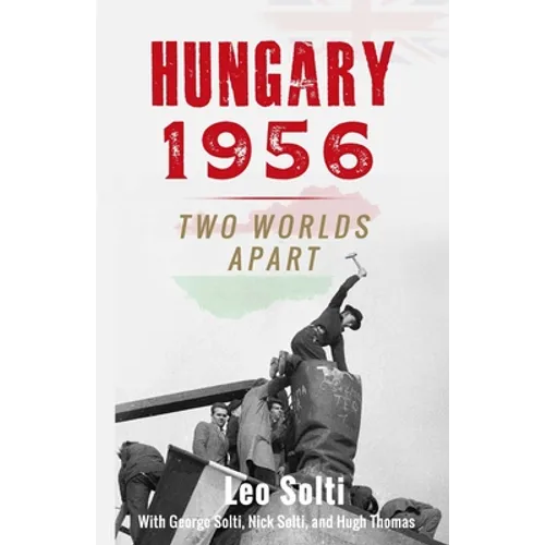 Hungary 1956: Two Worlds Apart - Paperback
