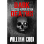 Dark Deaths: Selected Horror Fiction - Paperback