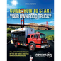 Guide How To Start Your Own Food Truck - Paperback