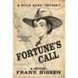 Fortune's Call: A Gold Rush Odyssey - Paperback