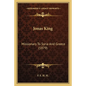 Jonas King: Missionary To Syria And Greece (1879) - Paperback