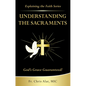 Understanding the Sacraments:: God's Grace Guaranteed! - Paperback