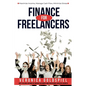 Finance for Freelancers: Maximize Income, Manage Cash Flow, Minimize Stress (The Freelancer's Life Series) - Paperback