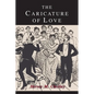 The Caricature of Love: A Discussion of Social, Psychiatric, and Literary Manifestations of Pathologic Sexuality - Paperback