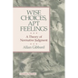Wise Choices, Apt Feelings - A Theory of Normative Judgement - Paperback