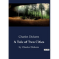 A Tale of Two Cities: by Charles Dickens - Paperback