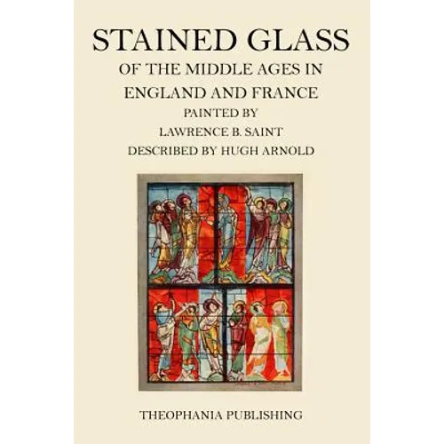 Stained Glass of the Middle Ages in England and France - Paperback