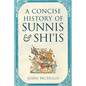 A Concise History of Sunnis and Shi'is - Hardcover