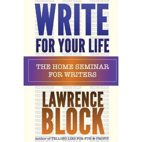 Write For Your Life: The Home Seminar for Writers - Paperback