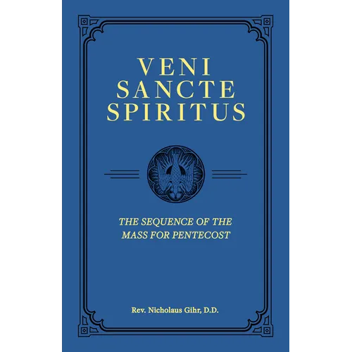Veni Sancte Spiritus: The Sequence of the Mass for Pentecost - Hardcover