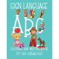 ABC Sign Language: Coloring Book For Left-Handed Kids 2-6 ASL Fingerspelling Cursive Hand Writing Practice Pages - Paperback