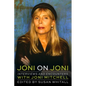 Joni on Joni: Interviews and Encounters with Joni Mitchell - Hardcover