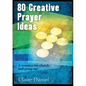 80 Creative Prayer Ideas - Paperback