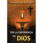 Ten la Experiencia de Dios: Ten un Encuentro con Dios - Paperback