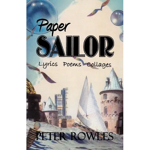 Paper Sailor: Lyrics Poems Collages - Paperback