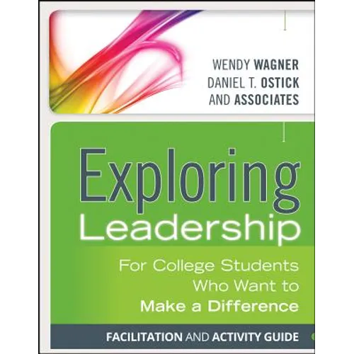 Exploring Leadership: For College Students Who Want to Make a Difference, Facilitation and Activity Guide - Paperback